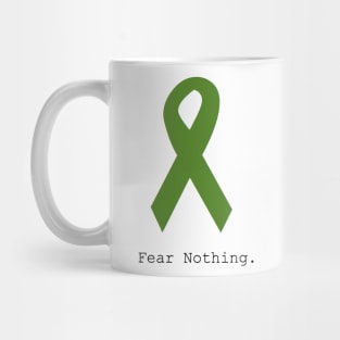 Green Ribbon. Fear Nothing. Mug